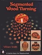 William Smith, Lauren P. Smith - Segmented Wood Turning
