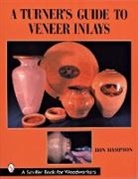 Ron Hampton, Ron Hampton - A Turner's Guide to Veneer Inlays
