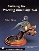 Jeffrey Moore, Jeffrey/ Baker Moore - Creating the Preening Blue Wing Teal
