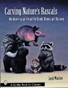 Leah Wachter, Jeffrey B. Snyder - Carving Nature's Rascals