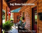 Roger Wade Skinner, Tina Skinner, Tina/ Wade Skinner, Roger Wade - Log Home Inspirations