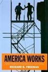 Richard B Freeman, Richard B. Freeman - America Works