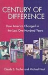 Claude S. Fischer, Claude S./ Hout Fischer, Michael Hout - Century of Difference
