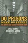 Steven (EDT)/ Stoll Raphael, Steven Raphael, Michael A. Stoll - Do Prisons Make Us Safer?