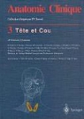 Maxime Argeme, CHEVREL, Jean-Paul Chevrel, Jean-Paul (1933-2006) Chevrel, Chevrel J-P/fon, Christian Fontaine... - Anatomie clinique. Vol. 3. Tête et cou