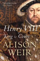 Alison Weir - Henry VIII