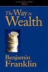 Benjamin Franklin - The Way to Wealth
