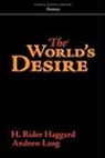 H. Rider Haggard, Andrew Lang - The World's Desire