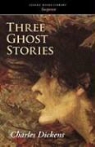 Charles Dickens - Three Ghost Stories