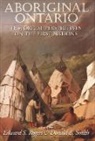 Rogers Edward S., Edward S Rogers, Edward S. Rogers, Donald B Smith, Donald B. Smith - Aboriginal Ontario: Historical Perspectives on the First Nations