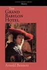 Arnold Bennett - The Grand Babylon Hotel