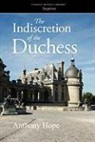 Anthony Hope - The Indiscretion of the Duchess