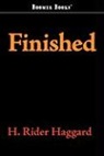 H. Rider Haggard - Finished