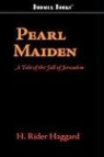 H. Rider Haggard - Pearl Maiden