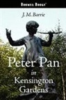 James Matthew Barrie - Peter Pan In Kensington Gardens