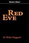 H. Rider Haggard - Red Eve