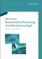 Uwe Hartmann, Uwe (Prof. Dr.) Hartmann - Nanostrukturforschung und Nanotechnologie - Band 1: Grundlagen. Bd.1
