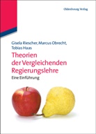 Haas, Tobias Haas, Obrech, Marcu Obrecht, Marcus Obrecht, Riesche... - Theorien der Vergleichenden Regierungslehre
