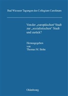 Thomas M. Bohn - Von der "europäischen Stadt" zur "sozialistischen Stadt" und zurück?