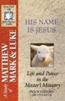 Jack Hayford, Jack W. Hayford, Thomas Nelson, Thomas Nelson Publishers, Zondervan, Jack W. Hayford... - His Name Is Jesus-Matthew, Mark, Luke (A