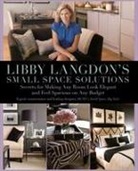 Libby Langdon - Libby Langdon''s Small Space Solutions