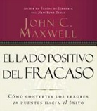 John C. Maxwell - El lado positivo del fracaso/ Failing Forward (Hörbuch)