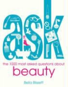 Bella Blissett - 1000 Most-Asked Questions About Beauty