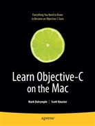 M. Dalrymple, Mark Dalrymple, Scot Knaster, Scott Knaster - Learn Objective-C on the Mac