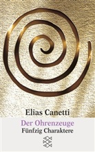 Elias Canetti - Der Ohrenzeuge