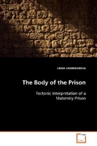 Linda Vakhrameeva, VAKHRAMEEVA LINDA - The Body of the Prison