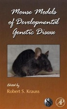 Robert (EDT) Krauss, Robert S. Krauss, Robert Krauß, Robert S. Krauss - Mouse Models of Disease