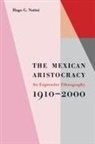 Hugo G. Nutini - Mexican Aristocracy