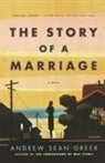 Andrew Sean Greer - The Story of a Marriage