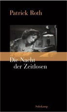Patrick Roth - Die Nacht der Zeitlosen