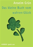 Grün Anselm, Anto Lichtenauer, Anton Lichtenauer - Das kleine Buch vom wahren Glück