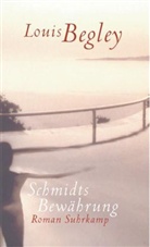 Louis Begley - Schmidts Bewährung