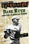 Tim Jessell, David A Kelly, David A. Kelly, Tim Jessell - Babe Ruth and the Baseball Curse (Totally True Adventures)