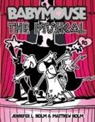 Jennifer L Holm, Jennifer L. Holm, Matt Holm, Matthew Holm, Jennifer L. Holm, Matthew Holm - Babymouse #10: The Musical