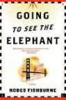 Rodes Fishburne - Going To See the Elephant