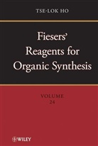 Mary Fieser, T Ho, Tse-Lo Ho, Tse-Lok Ho, Tse-Lok (The Nutrasweet Co.) Ho, HO TSE LOK... - Fiesers'' Reagents for Organic Synthesis, Volume 24