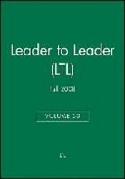 Warren Bennis, Patricia Ward Biederman, Daniel P. Goleman, Ltl, Ltl (Leader To Leader) - Leader to Leader (Ltl), Volume 50, Fall 2008