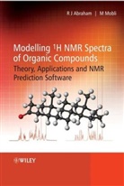 R J Abraham, Raymon Abraham, Raymond Abraham, Raymond J Abraham, Raymond J. Abraham, Raymond J. (The University of Liverpool) Abraham... - Modelling 1h Nmr Spectra of Organic Compounds