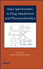 R Ramanathan, Ragu Ramanathan, Ramanathan Ragu, Rag Ramanathan, Ragu Ramanathan, Ramanathan Ragu - Mass Spectrometry in Drug Metabolism and Pharmacokinetics