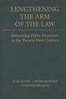 Julie Ayling, Peter Grabosky, Clifford Shearing - Lengthening the Arm of the Law