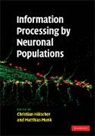 Christian Holscher, Christian (University of Ulster) Munk Holscher, Christian Munk Holscher, HOLSCHER CHRISTIAN MUNK MATTHIAS, Christian Holscher, Christian (University of Ulster) Holscher... - Information Processing By Neuronal Populations
