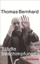 Thomas Bernhard, Raimun Fellinger, Raimund Fellinger - Städtebeschimpfungen