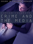 Carrabine, Eamonn Carrabine - Crime, Culture and the Media