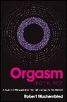 R Muchembled, Robert Muchembled, Robert (University of Paris) Muchembled, Muchembled Robert - Orgasm and the West