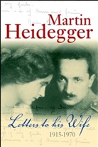 M Heidegger, Martin Heidegger, Gertrud Heidegger - Letters to His Wife