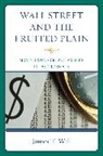 James T Wall, James T. Wall, Wall James T. - Wall Street and the Fruited Plain